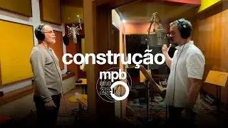 Augusto Ordine e Mauro Aguiar | Constru&ccedil;&atilde;o | MPB Ano Zero