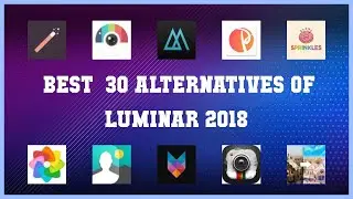 Luminar 2018 | Best 30 Alternatives of Luminar 2018
