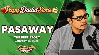 DEAR PINOY PODCAST &ndash; PASAWAY (Bree Story) | PAPA DUDUT STORIES | BARANGAY LOVE STORIES