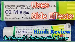 O2 Mix Cream Hindi Uses, Side effects, Dosage | Relief from Fungal Infection| Neomycin, Clobetasol