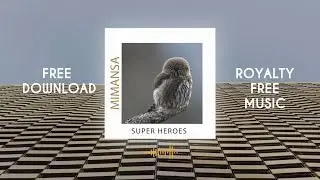 MimAnsa - Super heroes [ Royalty Free Music ] Free Download