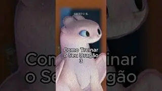 Voc&ecirc; percebeu que no filme Como Treinar o seu Drag&atilde;o 3