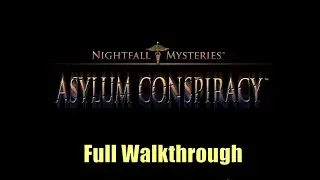 Let's Play - Nightfall Mysteries 2 - Asylum Conspiracy - Full Walkthrough