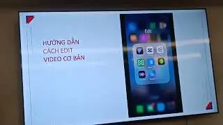 Hướng dẫn Edit video cơ bản