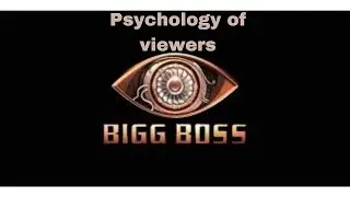 Big Boss | Psychological Analysis of Viewers of Big Boss reality show