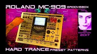 Roland MC-909 Hard Trance Preset Patterns 2017 Groovebox Synthesizer Rik Marston