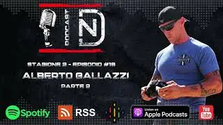 S2 - NON DOLET PODCAST - Episodio #19 Parte 2 - Alberto Gallazzi