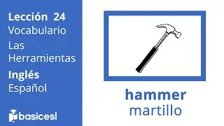 Lesson  24  | Tools | Basic ESL WORKBOOK 2 | Translation Spanish to English | Las Herramientas