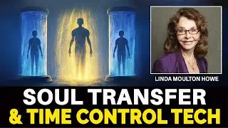 Alien Soul Transfer and Time Control Technology | Linda Moulton Howe