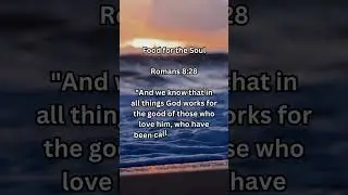 God Works All Things for Good | Trust in His Purpose - Romans 8:28