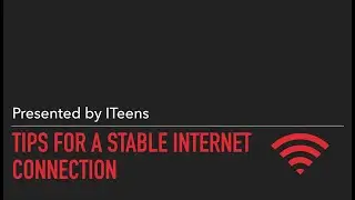 Tips For A Stable Internet Connection | ITeens