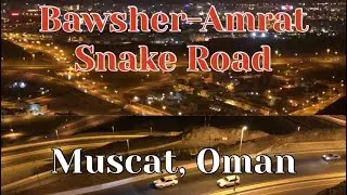Top Tourist destination in Muscat | AL Amarat Hill | Bawsher- Amrat Road | Snake Road