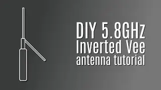 How to make 5.8GHz Inverted Vee antenna?