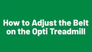 Adjusting the Belt on an Opti Treadmill
