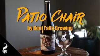 Patio Chair by Kent Falls Brewing | Two Minute Pour Wednesday