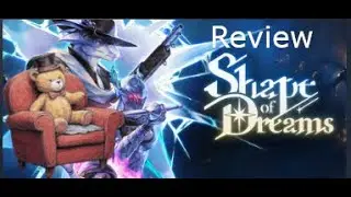 Shape of Dreams Review