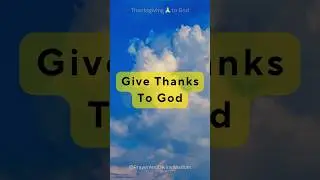 GIVE THANKS TO GOD #god #thanksgiving #prayer #christian #jesus #wisdom #shorts #viral