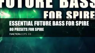ESSENTIAL FUTURE BASS FOR SPIRE - Sample Pack | Bass, Synths, Arps, FX , Plucks