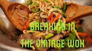 Breaking in the vintage wok