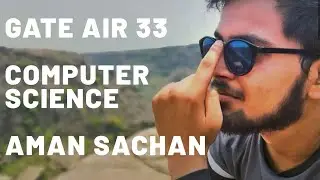 MAD # GATE AIR 33 (CS) || Talk with Toppers || Interview with Aman Sachan