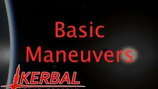 Basic Orbital Maneuvers - Kerbal Space Program Tutorial