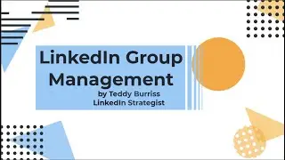 How to manage LinkedIn Group About and Rules Sections