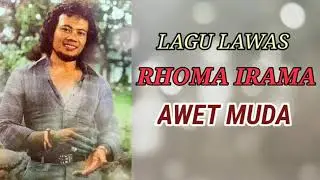 RHOMA IRAMA - AWET MUDA