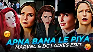 APNA BANA LE PIYA X MARVEL & DC LADIES EDIT 🥵 |  #marveledit #galgadot #wonderwoman #marveldc