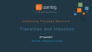 itslearning Thursday Webinar -  Transition and Induction