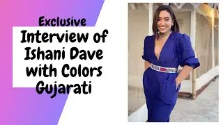 Exclusive Interview of Ishani Dave with Colors Gujarati #ishanidave #interview #colorsgujarati