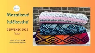 Mozaikové háčkování - deka ČERVENEC 2025