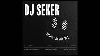 DJ SEKER - REMİX SET #techno #t&uuml;rk&ccedil;eset #remixset