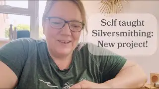 Self taught Silversmithing! New project and workshop catch up