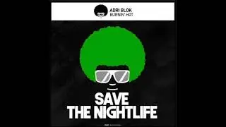 Adri Block  - Burnin' Hot (Funky Mix)(Save The Nightlife)