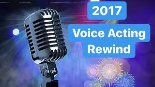 Voice Acting Rewind 2017