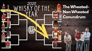 2025 Whisky of the Year Tournament Bracket 3 - The Wheated-Non Wheated Conundrum