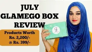 July GlamEgo Box Review | Ramsha Sultan