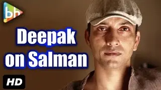 Tuning With Salman Bhai Is Very Good: Deepak Dobriyal