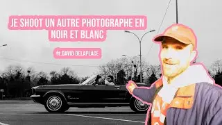 Je shoot avec un autre photographe en noir et blanc ! - ft. David Delaplace