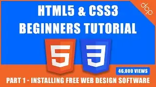 HTML5 & CSS3 - Beginners Tutorial - Part 1 - [ Installing Free Web Design software ]
