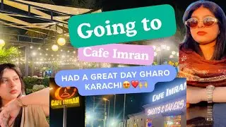 Going To Cafe Imran Gharo Karachi || UnExpectedly Beautiful 😍❤️ 