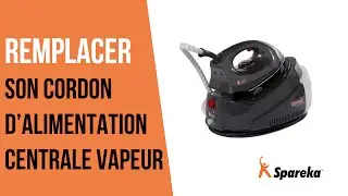 Comment remplacer le cordon d'alimentation de la centrale vapeur ?