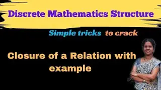 Closure of Relation in Discrete Mathematics with example #youtube #videos #relations #mathematics