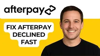 Afterpay Transaction Declined | What to Do