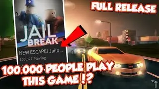 100.000 PEOPLE PLAY THIS ROBLOX GAME?! JAILBREAK FULL RELEASE! / DefildPlays