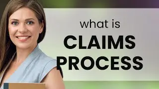 Understanding the Claims Process: A Guide for English Learners