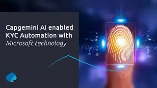 Capgemini AI enabled KYC Automation with Microsoft technology