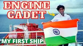 Joining my FIRST SHIP as an Engine Cadet | Life at Sea