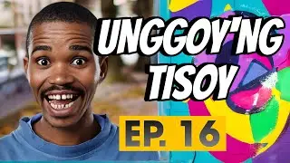 UNGGOY'NG TISOY EP 16