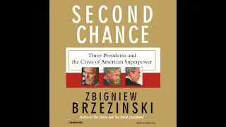Second Chance: Three Presidents and the Crisis of American Superpower Audiobook